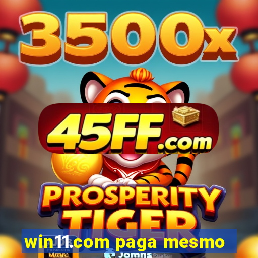 win11.com paga mesmo